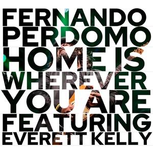 Home Is Wherever You Are (feat. Everett Kelly)