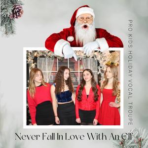 Never Fall in Love with an Elf (feat. Megan Simonelli, Audrey Kreitner, Lila Pfefferle & Emily Denis)
