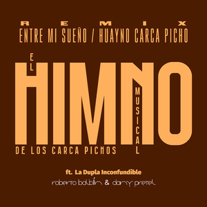 Entre Mi Sueño / Huayno Carca Picho (Extended)