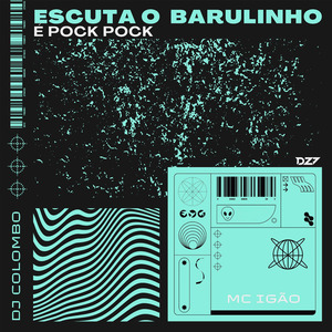 ESCUTA O BARULINHO É POCK POCK