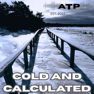 Cold and Calculated