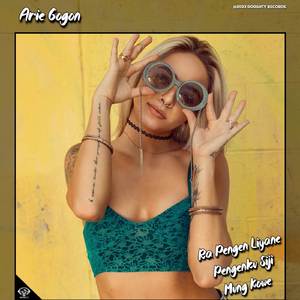 DJ RA PENGEN LIYANE PENGENKU SIJI MUNG KOWE