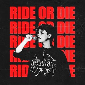 ride or die