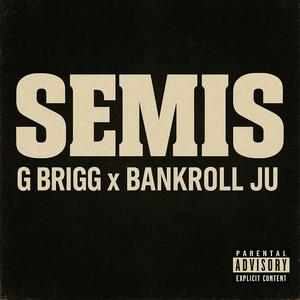 Semis (feat. BankrollJu)