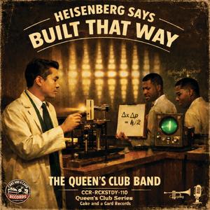 Heisenberg Says Built That Way