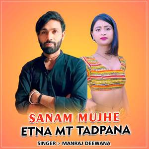 Sanam Mujhe Etna Mt Tadpana