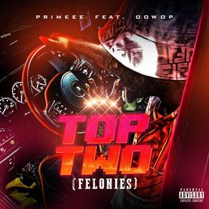 TOP TWO (FELONIES) (feat. Oowop)