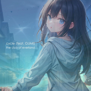 cycle (feat. GUMI)