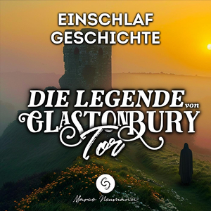 Eine mystische Reise nach Glastonbury Tor: Geschichte zum Einschlafen (Teil 28)