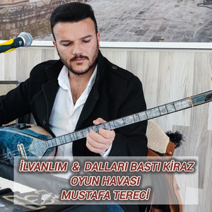 İlvanlım / Dalları Bastı Kiraz (Oyun Havası)