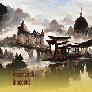Reserve the Innocent