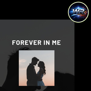 Forever in me