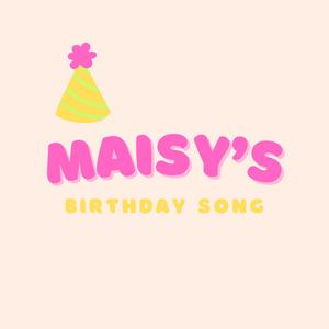 Maisy's Birthday Song