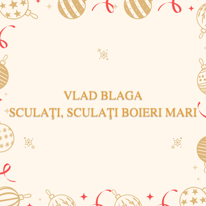 Sculaţi, sculaţi boieri mari