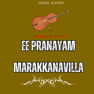 Ee Pranayam Marakkanavilla