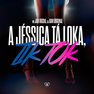 A Jéssica Tá Loka, Tik Tok
