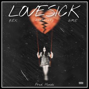 lovesick (feat. G.M.E & B.E.K)