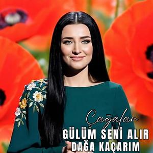 GÜLÜM SENİ ALIR DAĞA KAÇARIM
