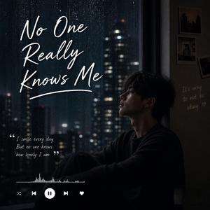 No One Really Knows Me