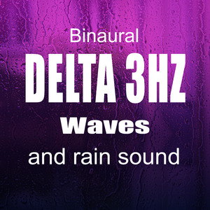 Delta Waves 3Hz and Rain Sounds (90Hz - 93Hz)