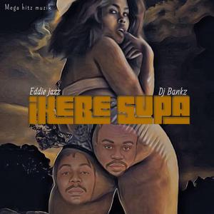 Ikebe Supa (feat. Dj bankz) (Radio Edit)