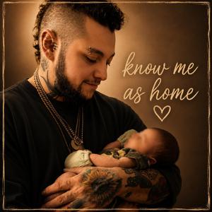 Know Me As Home
