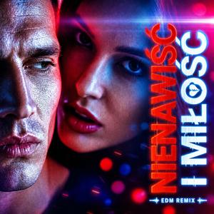 Nienawiść i miłość (Deep House Remix)