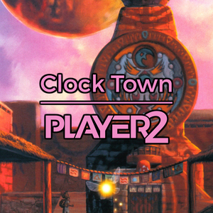 Clock Town (From "The Legend of Zelda: Majora's Mask")