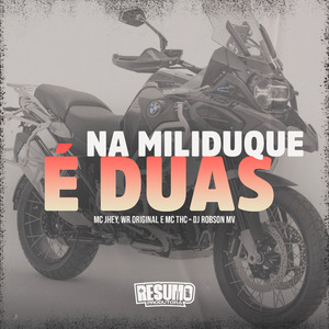 Na Miliduque É Duas