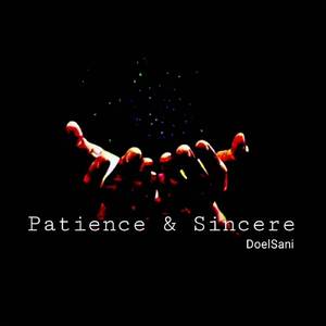 Patience & Sincere