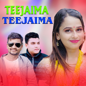 TEEJAIMA TEEJAIMA