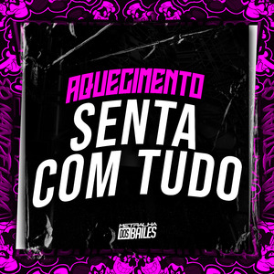 Aquecimento Senta Com Tudo