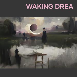 Waking Drea
