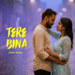 Tere Bina Love Song