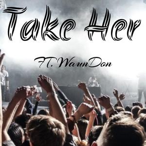 Take Her