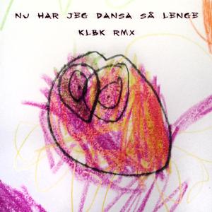 Nu har jeg dansa så lenge [KLBK Remix]