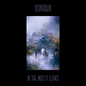 In the Mist It Lurks