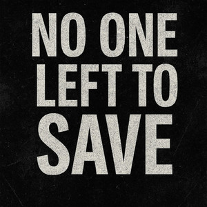 No One Left To Save