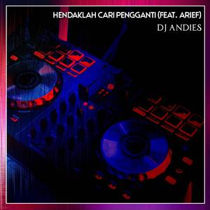 Hendaklah Cari Pengganti (feat. Arief) (Full Bass)