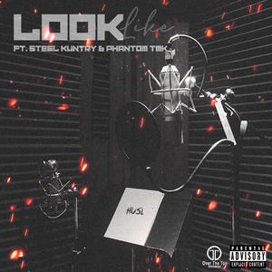 Look Like (feat. Still Kuntry & PhantomTheMicrophoneKillah)