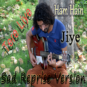 Tere Liye Ham Reprise