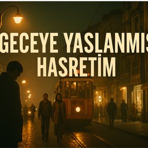 Geceye Yaslanmış Hasretim