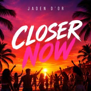 Closer Now