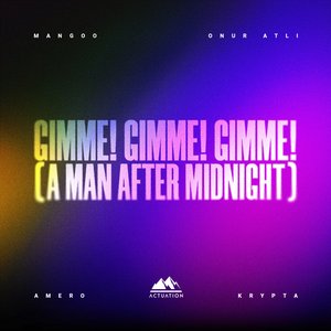 Gimme! Gimme! Gimme! (A Man After Midnight)