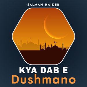 Kya Dab e Dushmano