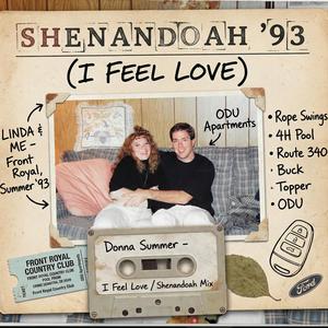 Shenandoah '93 (I Feel Love)