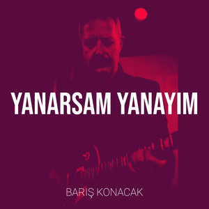 Yanarsam Yanayım