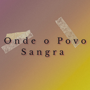 Onde o Povo Sangra