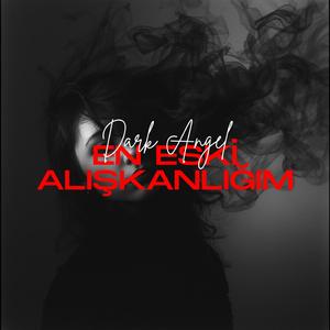 En Eski Alışkanlığım