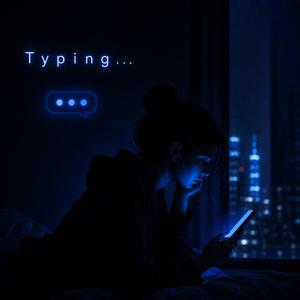 Typing…